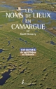 Les noms des lieux en Camargue Toponymie du Petit Rhne au Vidourle 