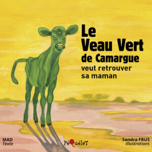 Le veau vert de Camargue veut retrouver sa maman