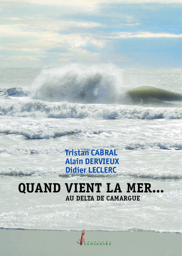 Quand vient la mer…<br/> au delta de Camargue