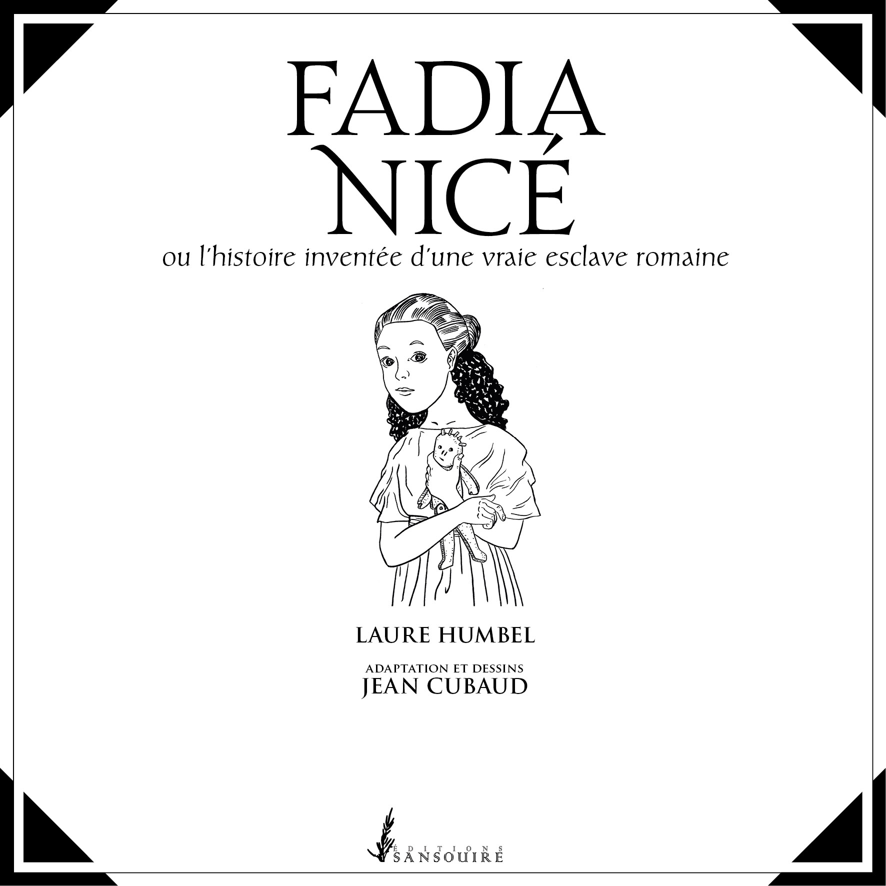 Fadia Nicé ou l’histoire inventée d’une vraie esclave romaine