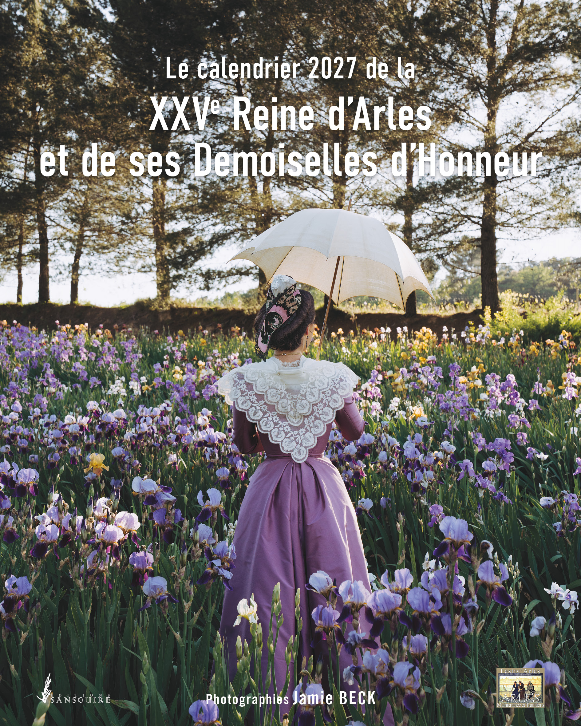 Le calendrier 2027 de la REINE D'ARLES et de ses Demoiselles d'Honneur
